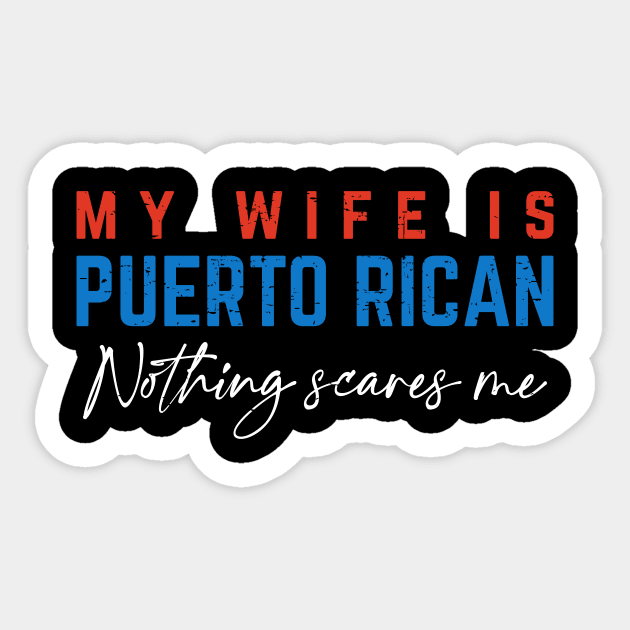 My Wife If Puerto Rican, Nothing Scares Me Sticker by verde